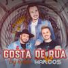 DJ Marcos - Gosta de Rua (feat. Felipe e Rodrigo)