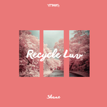 Recycle Luv专辑