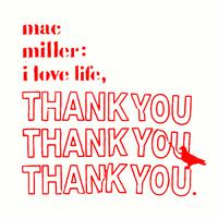 Mac Miller - I Love Life Thank You (Instrumental) 原版无和声伴奏