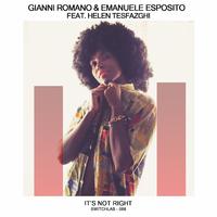 Gianni Romano & Emanuele Esposito ft Helen Tesfazghi - It's Not Right (Instrumental) 原版无和声伴奏