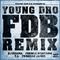 FDB (Remix) [feat. DJ Drama, French Montana, T.I. and Trinidad James] - Single专辑