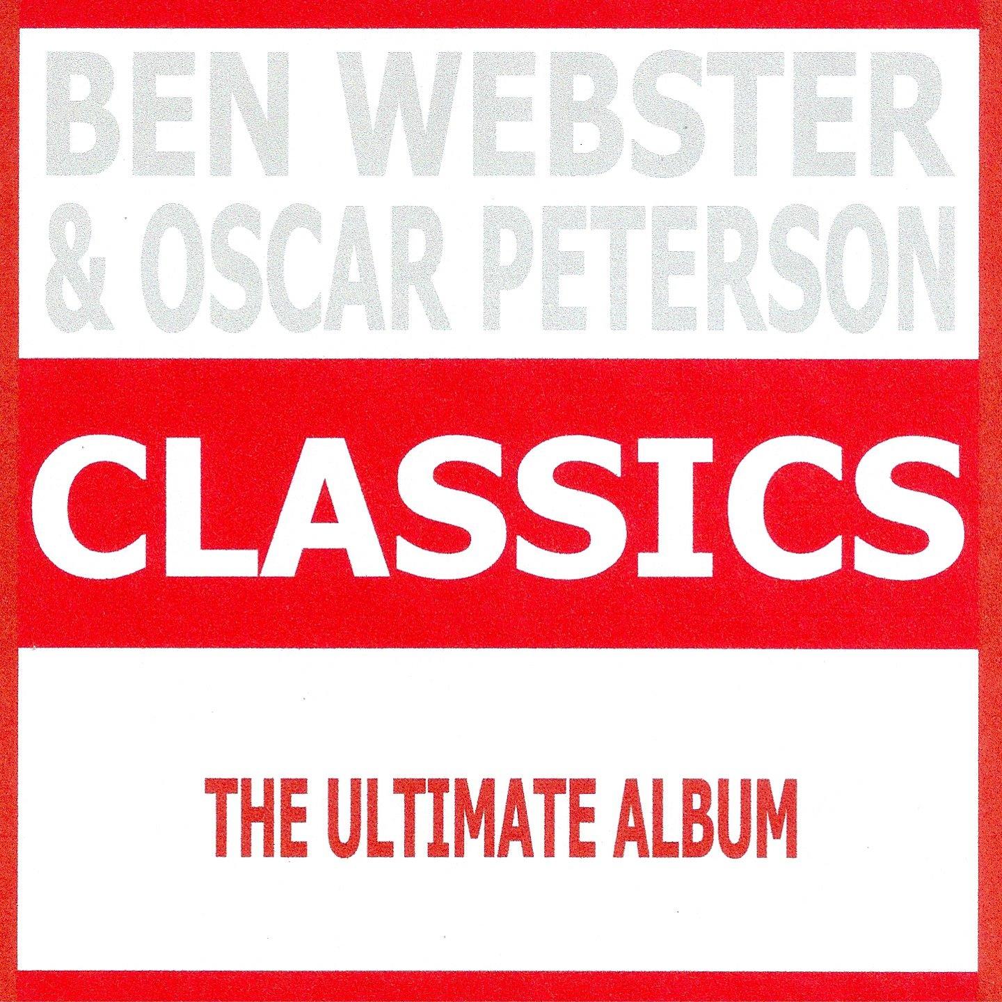 Classics - Ben Webster & Oscar Peterson专辑