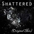 Shattered (Original Mix)