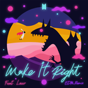 Make It Right (feat. Lauv) (EDM Remix)专辑