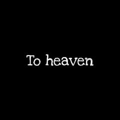 To heaven