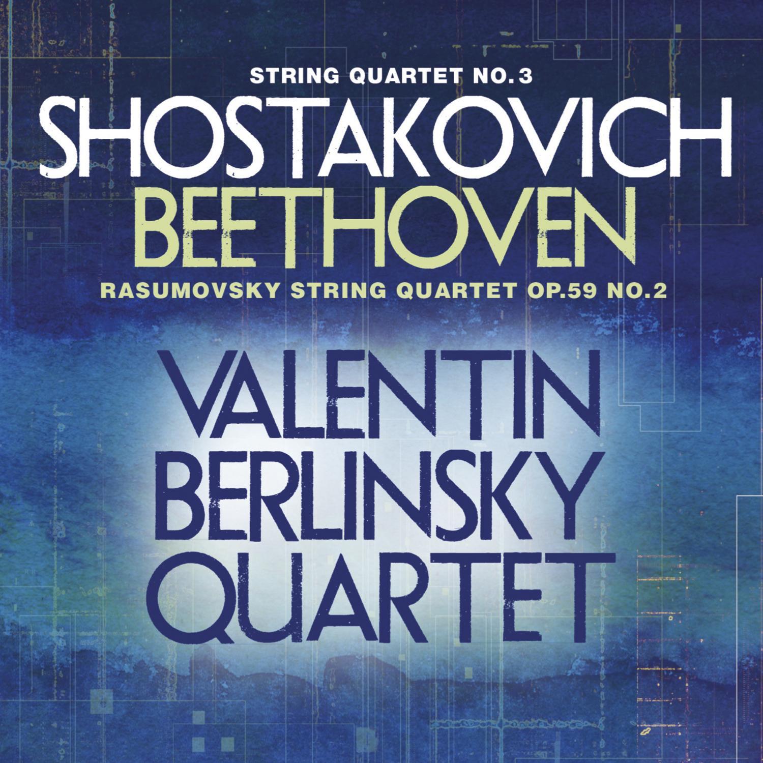 Shostakovich: String Quartet No. 3 - Beethoven: Rasumovsky String Quartet, Op. 59, No. 2