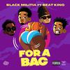 Black Militia - For A Bag (feat. Beat King)