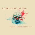 Love Like Blood (Fuutra Bloodthirsty Remix)