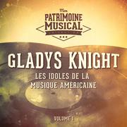 Les idoles de la musique américaine : Gladys Knight, Vol. 1