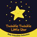 Twinkle Twinkle Little Star | Baby Schoolbus Collection专辑