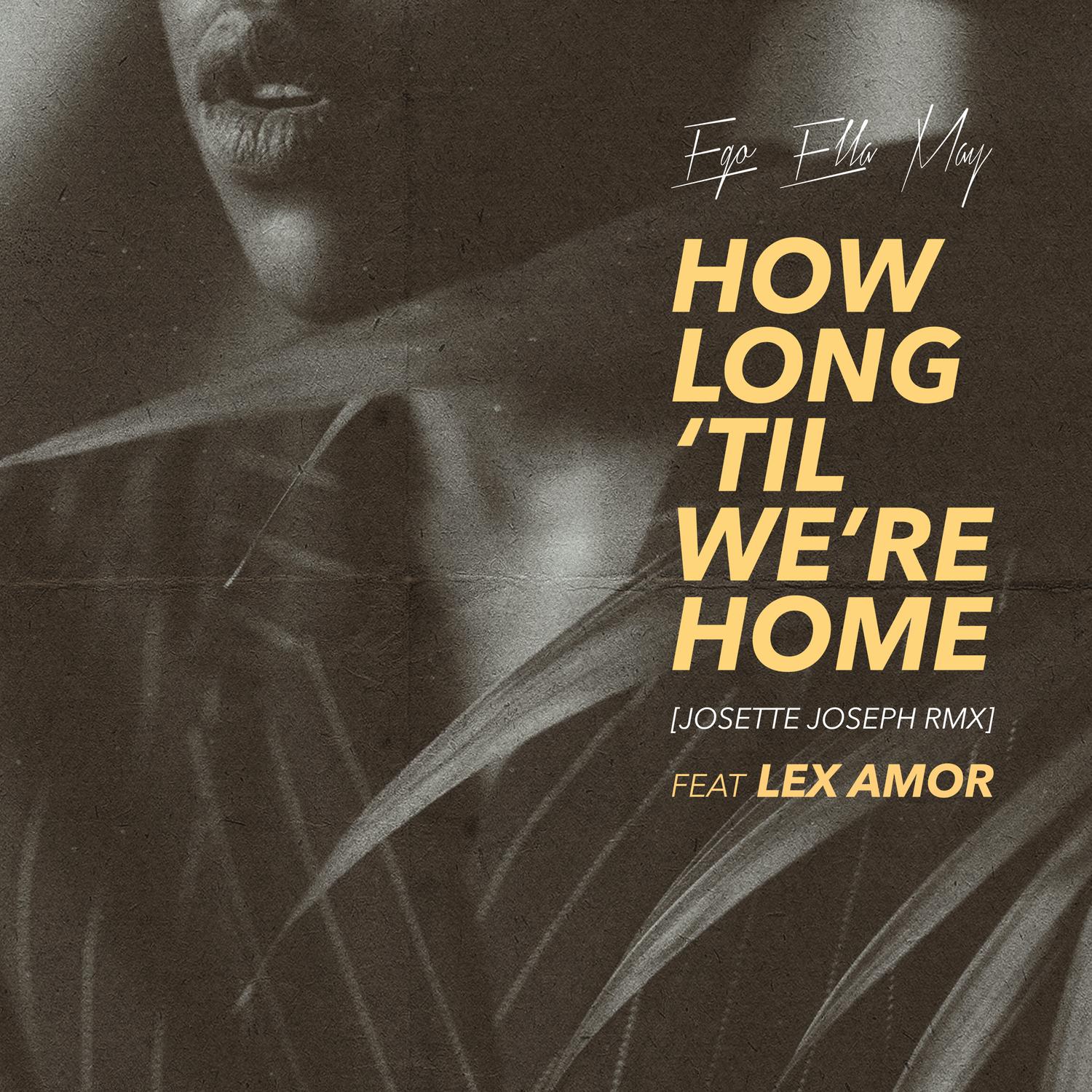 How Long 'Til We're Home (Josette Joseph Remix)