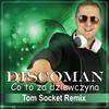 Discoman - Co to za dziewczyna (Tom Socket Remix Edit)