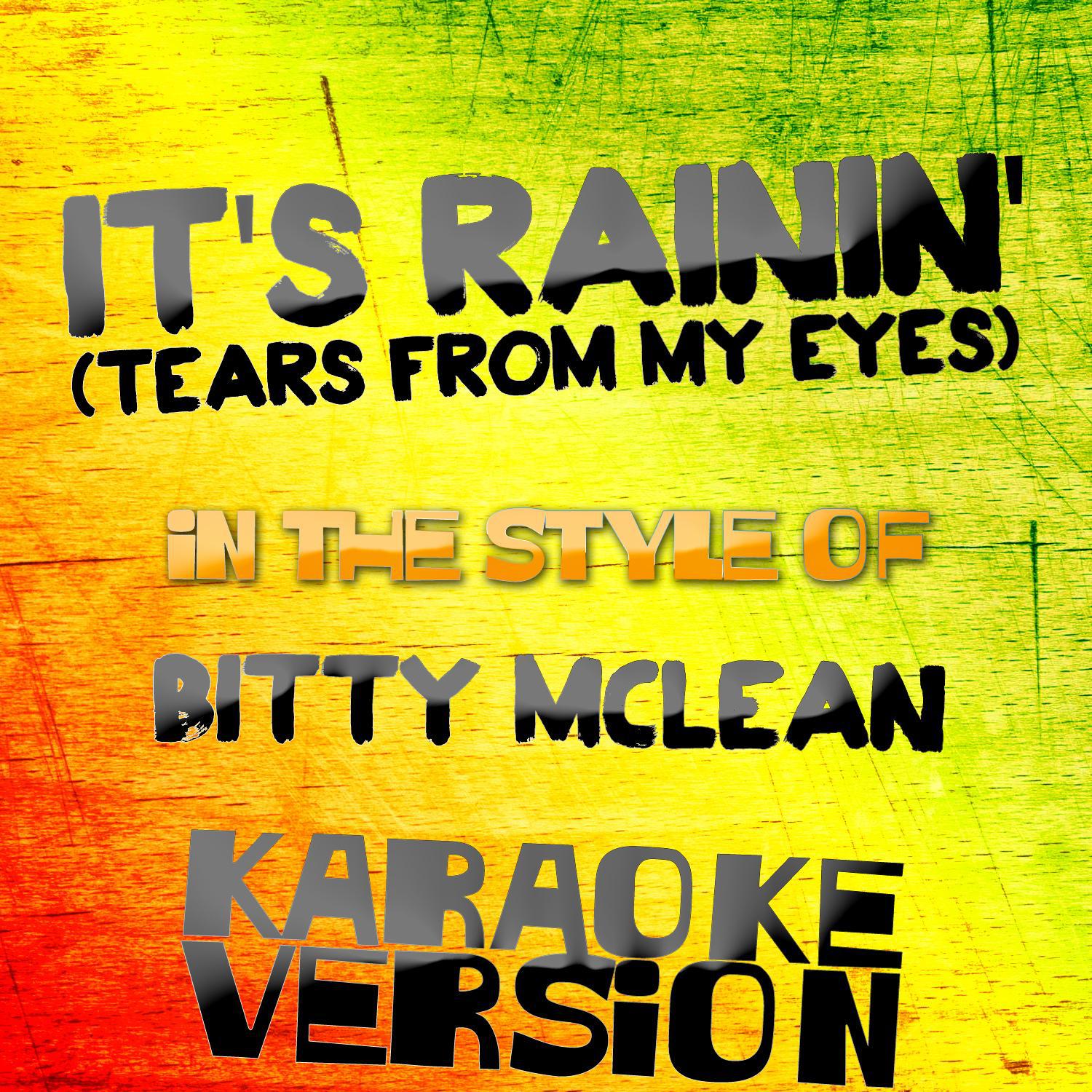 It's Rainin' (Tears from My Eyes) [In the Style of Bitty Mclean] [Karaoke Version] - Single专辑