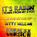It's Rainin' (Tears from My Eyes) [In the Style of Bitty Mclean] [Karaoke Version] - Single