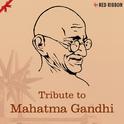 Tribute To Mahatma Gandhi - Inspirational & Patriotic Songs专辑
