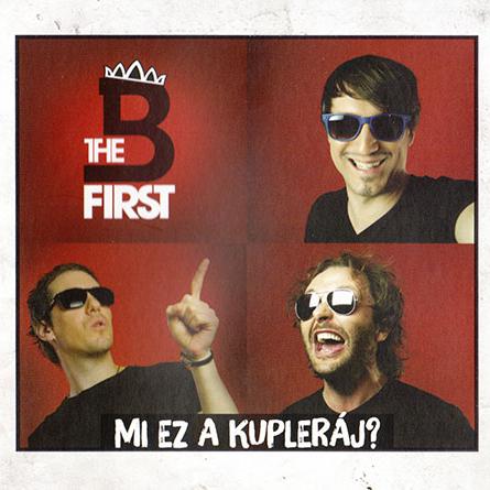 B the First - Aztán miért…