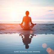 Sunny Morning Yoga Training: New Age 2019 Nature & Ambient Music for Meditation & Relaxation, Body &