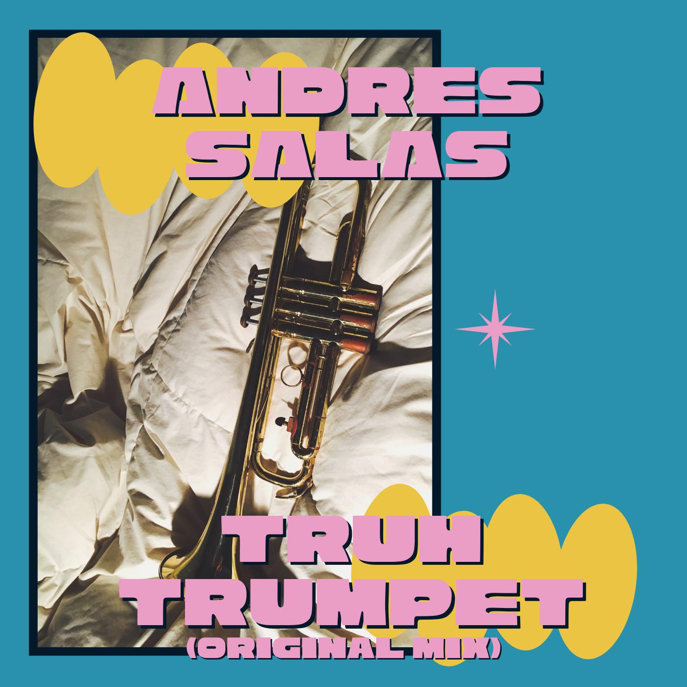 Andres Salas - Truh Trumpet (Original Mix)