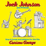 Jack Johnson And Friends: Sing-A-Longs And Lullabies For The Film Curious George专辑