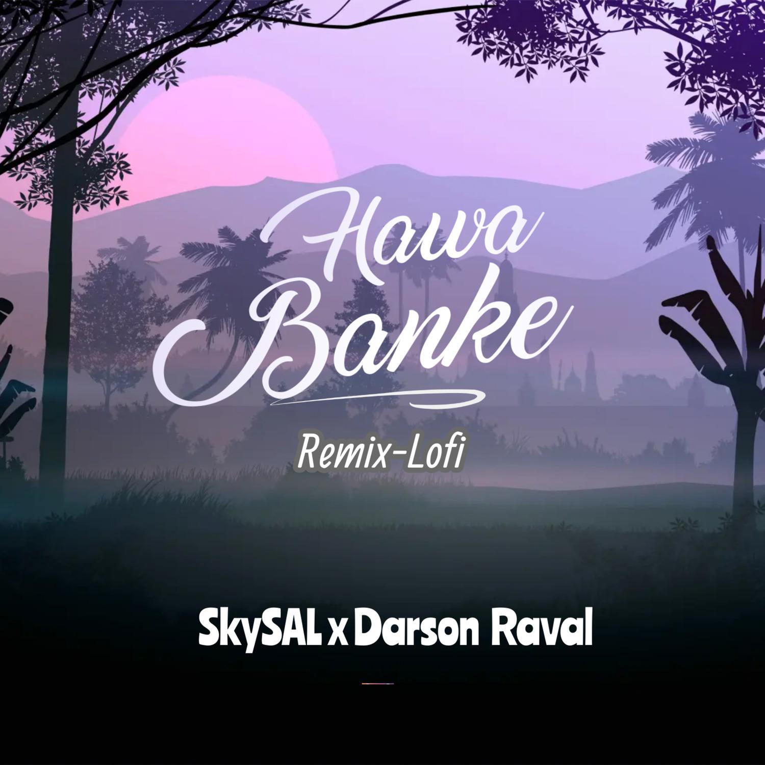 SkySAL - Hawa Banke (Remix)