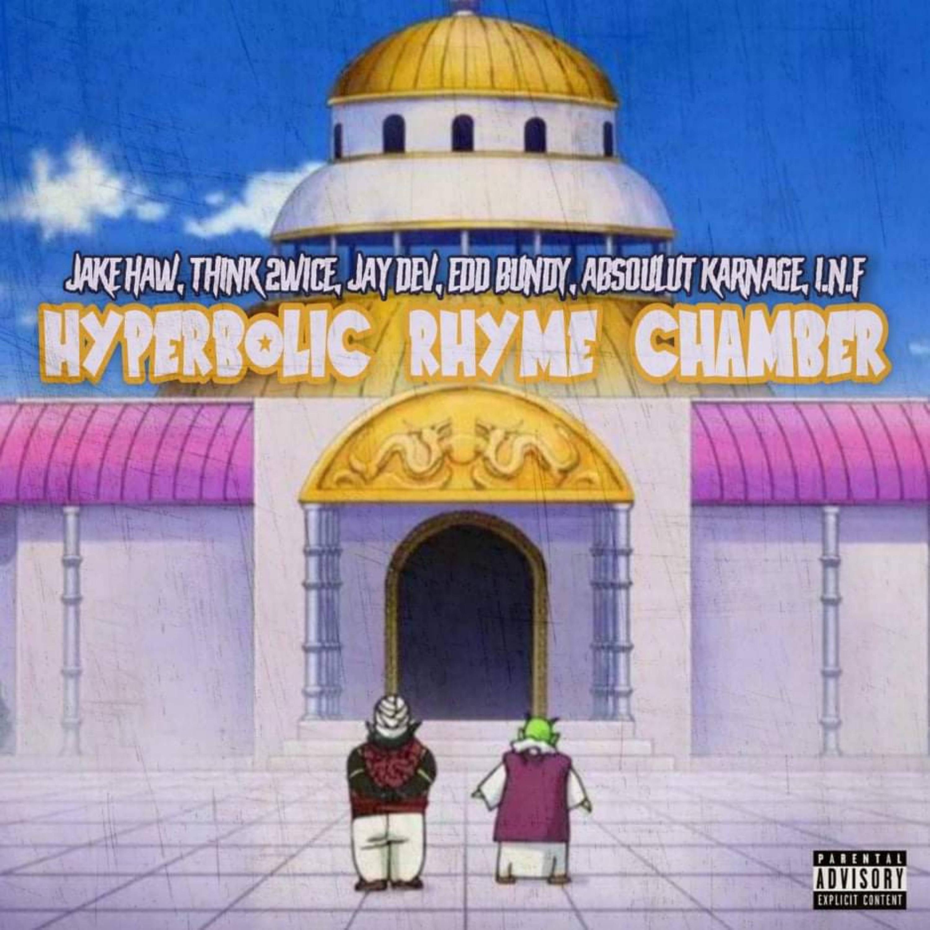 Hyperbolic Rhyme Chamber (feat. Edd Bundy, Think 2wice, Jay Dev, Absoulut Karnage & I.N.F)