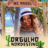 Mc Angel - Orgulho Nordestino