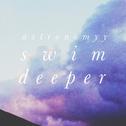 Swim Deeper专辑
