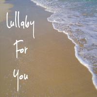 Lullaby For You