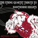 Arteries Untold: The String Quartet Tribute to Hawthorne Heights专辑
