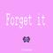 Forget it :-）专辑