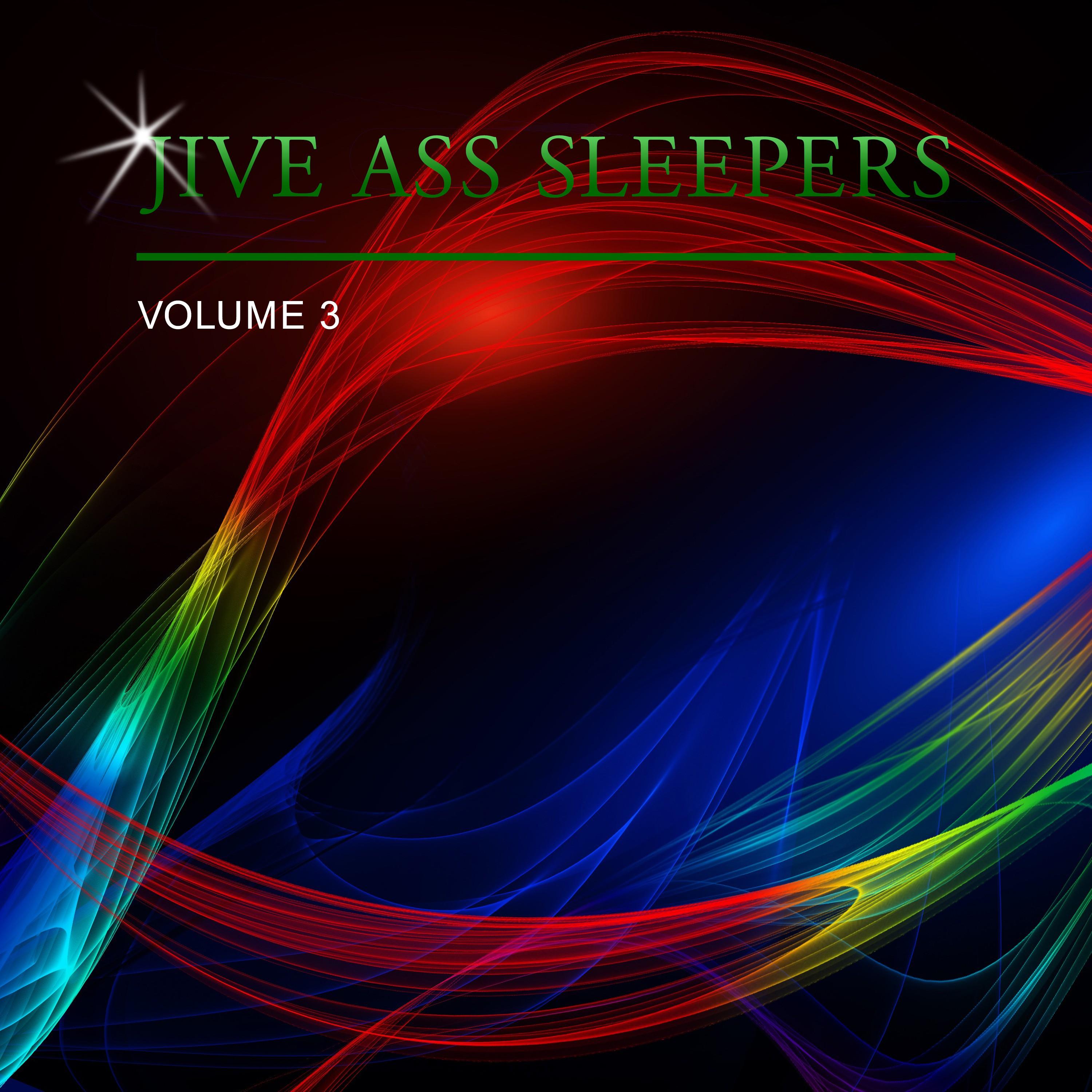 Jive Ass Sleepers, Vol. 3