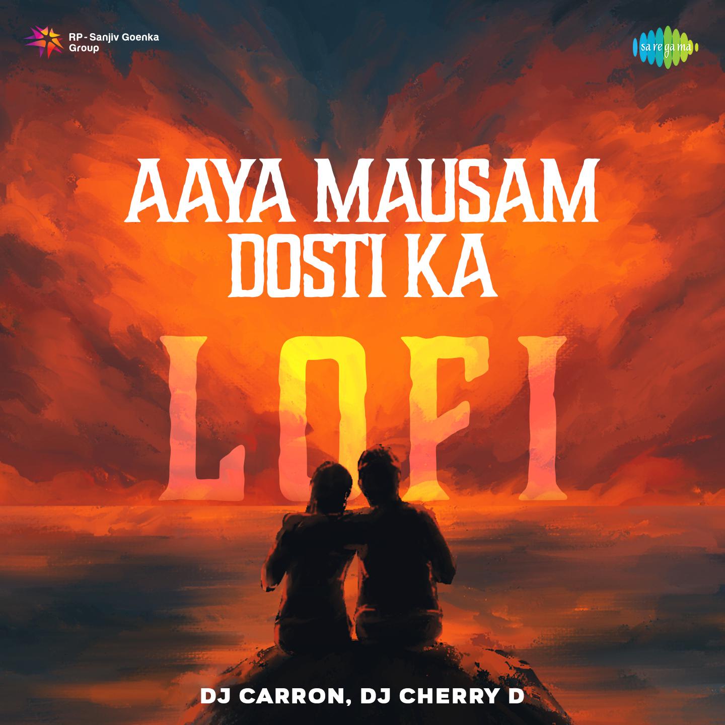 DJ Carron - Aaya Mausam Dosti Ka - Lofi