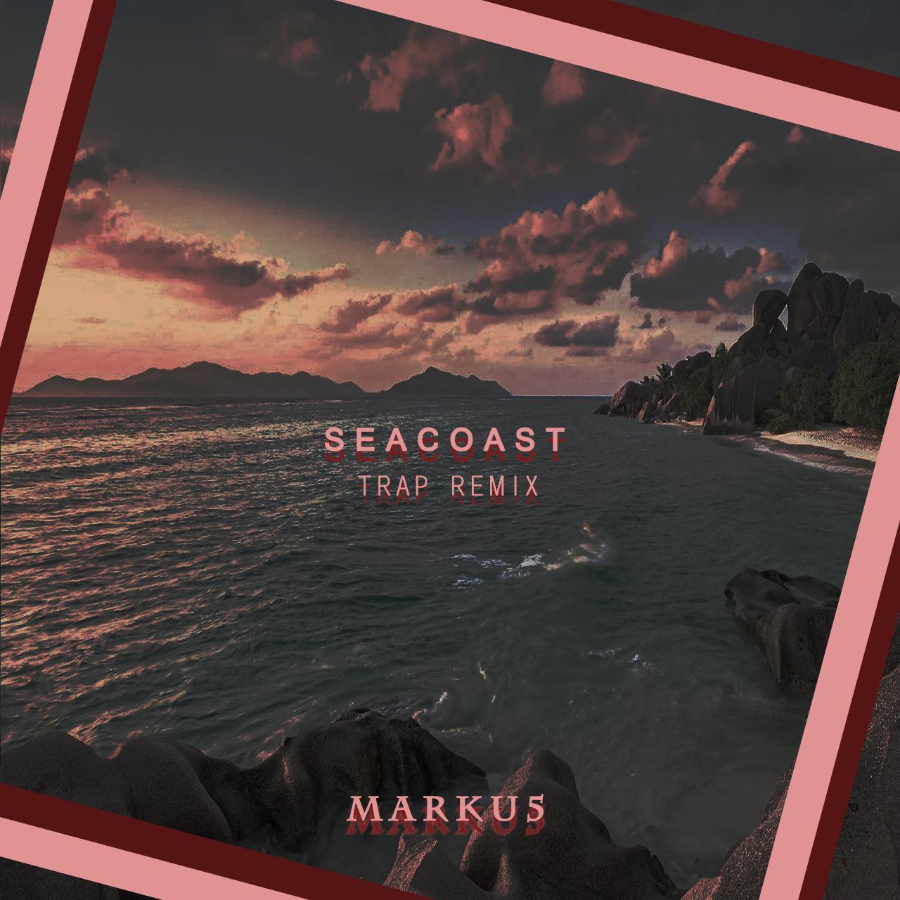 Seacoast (Marku5 Trap Mix)专辑