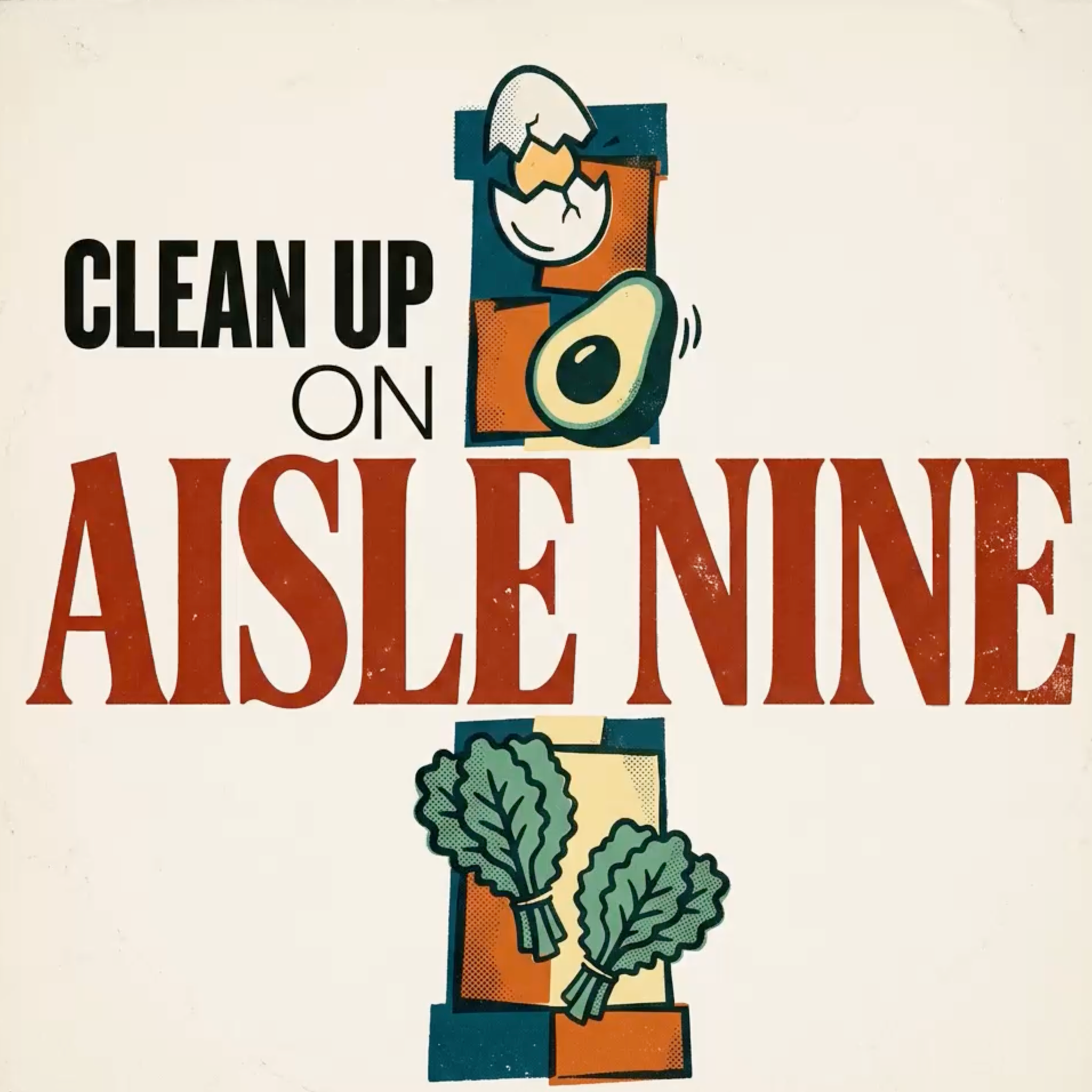 Clean up on aisle nine