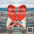 Symphony(TØm Bootleg Remix)