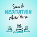 Smooth White Noise Meditation