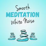 Smooth White Noise Meditation专辑