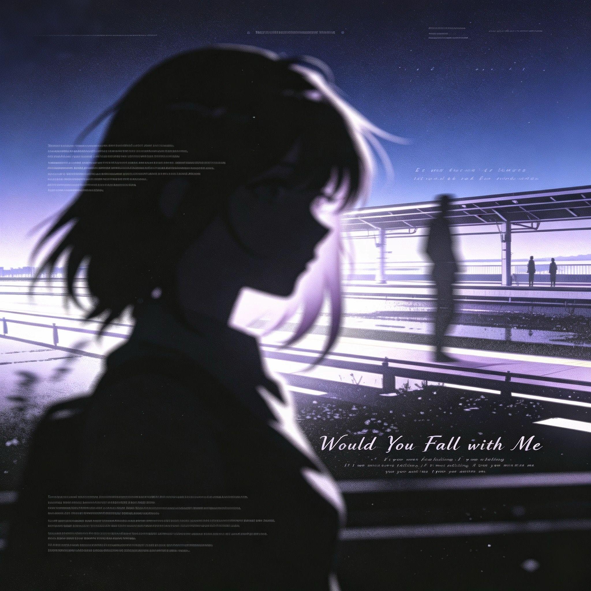 Would You Fall with Me