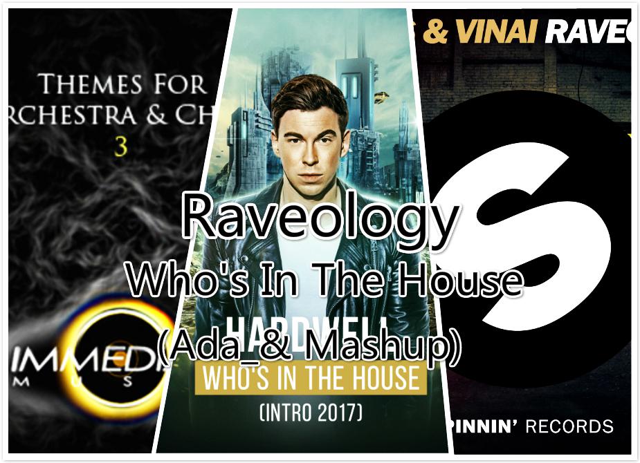 Raveology & Who's In The House (Ada_& Mashup)专辑