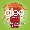 Don't Go Breaking My Heart (Glee Cast Version)专辑