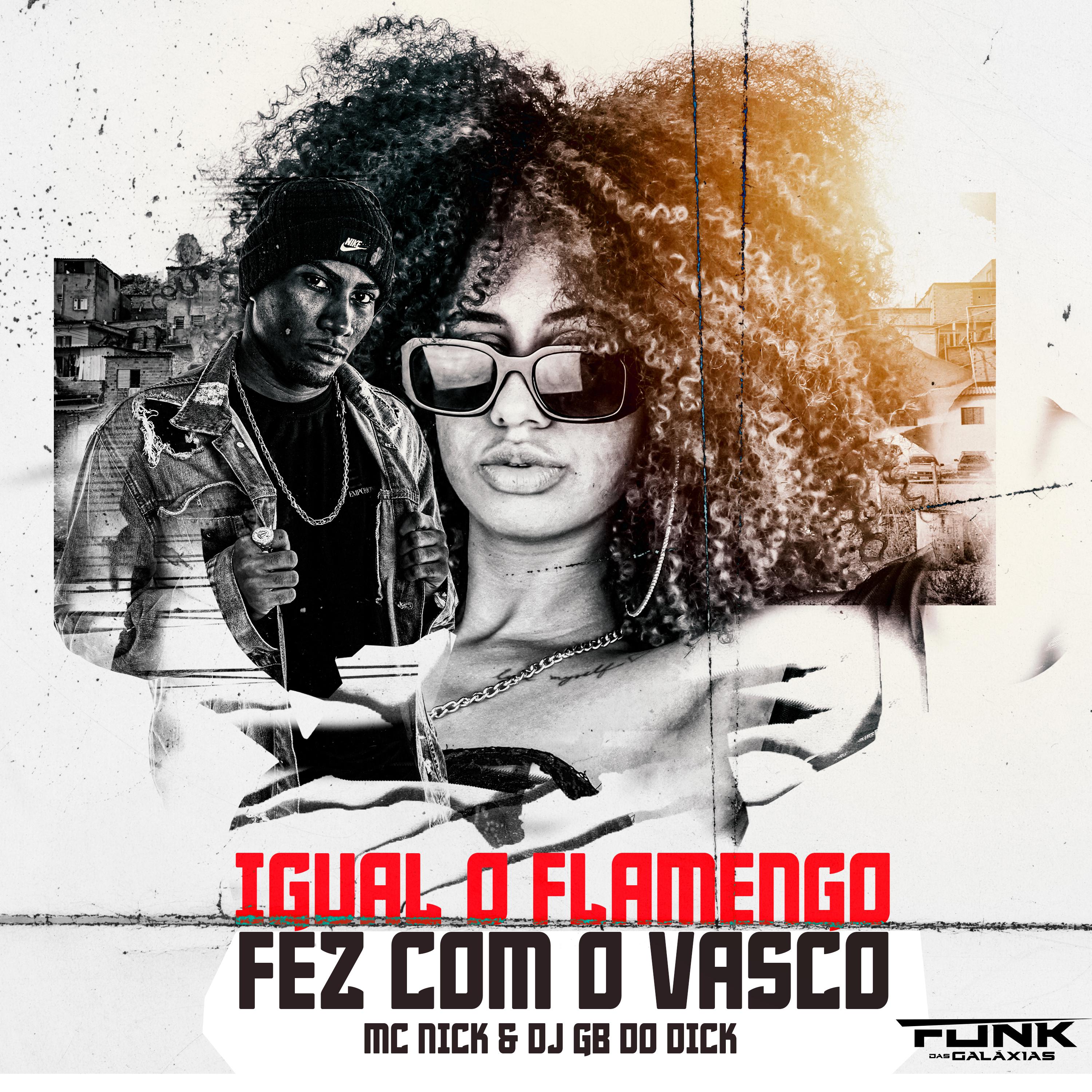 Mc Nick - Igual o Flamengo Fez Com o Vasco