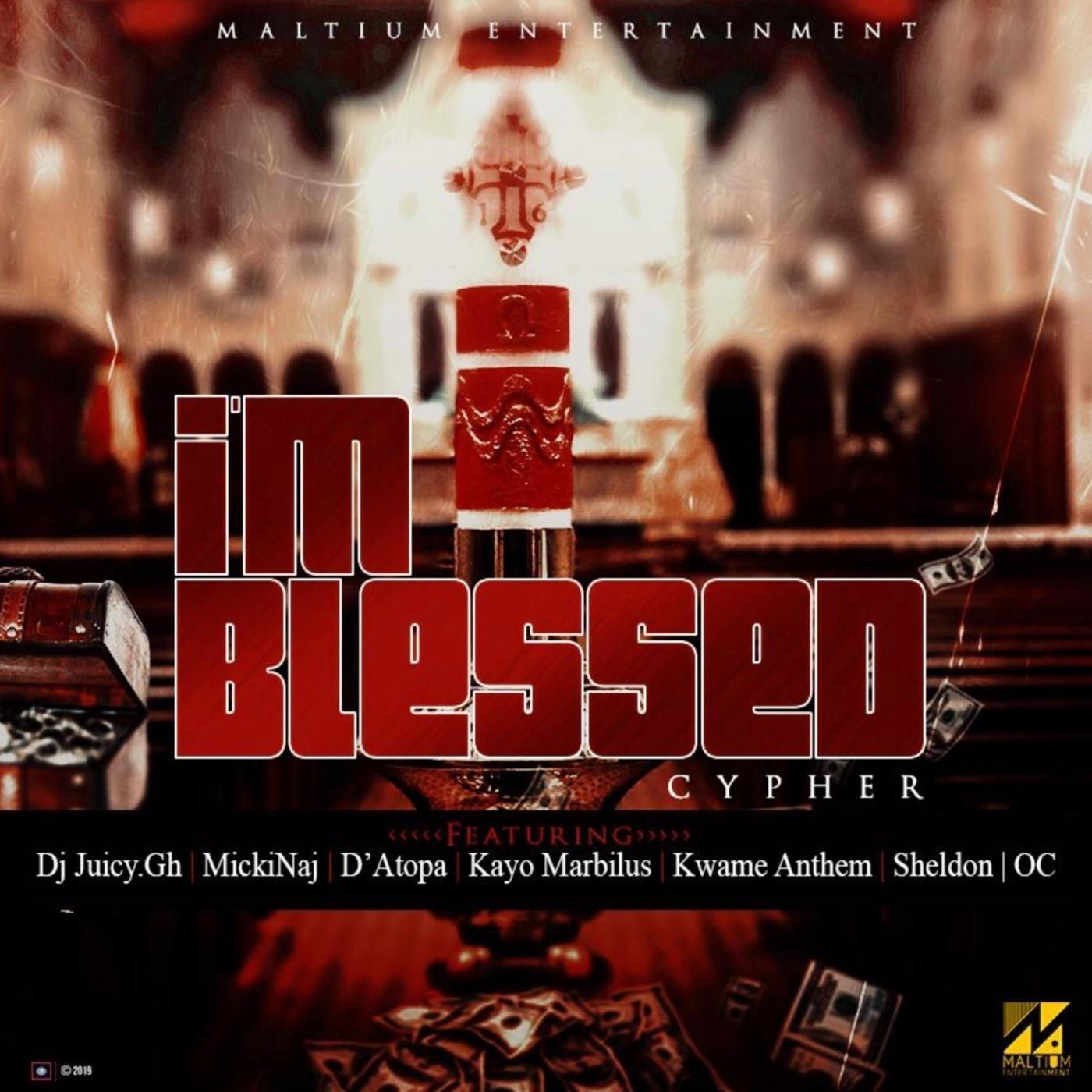 I'm Blessed (feat. MickiNaj, D'Atopa, Kwame Anthem, Sheldon, Deeboaz, Oc & Kayo Marbilus)