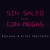 Erick Machado - Sin Saldo Pero Con Megas