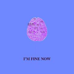 I'M FINE NOW(伴奏)