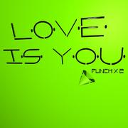 LOVE IS YOU