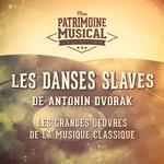 Les grandes œuvres de la musique classique : « les danses slaves » de antonín dvořák专辑