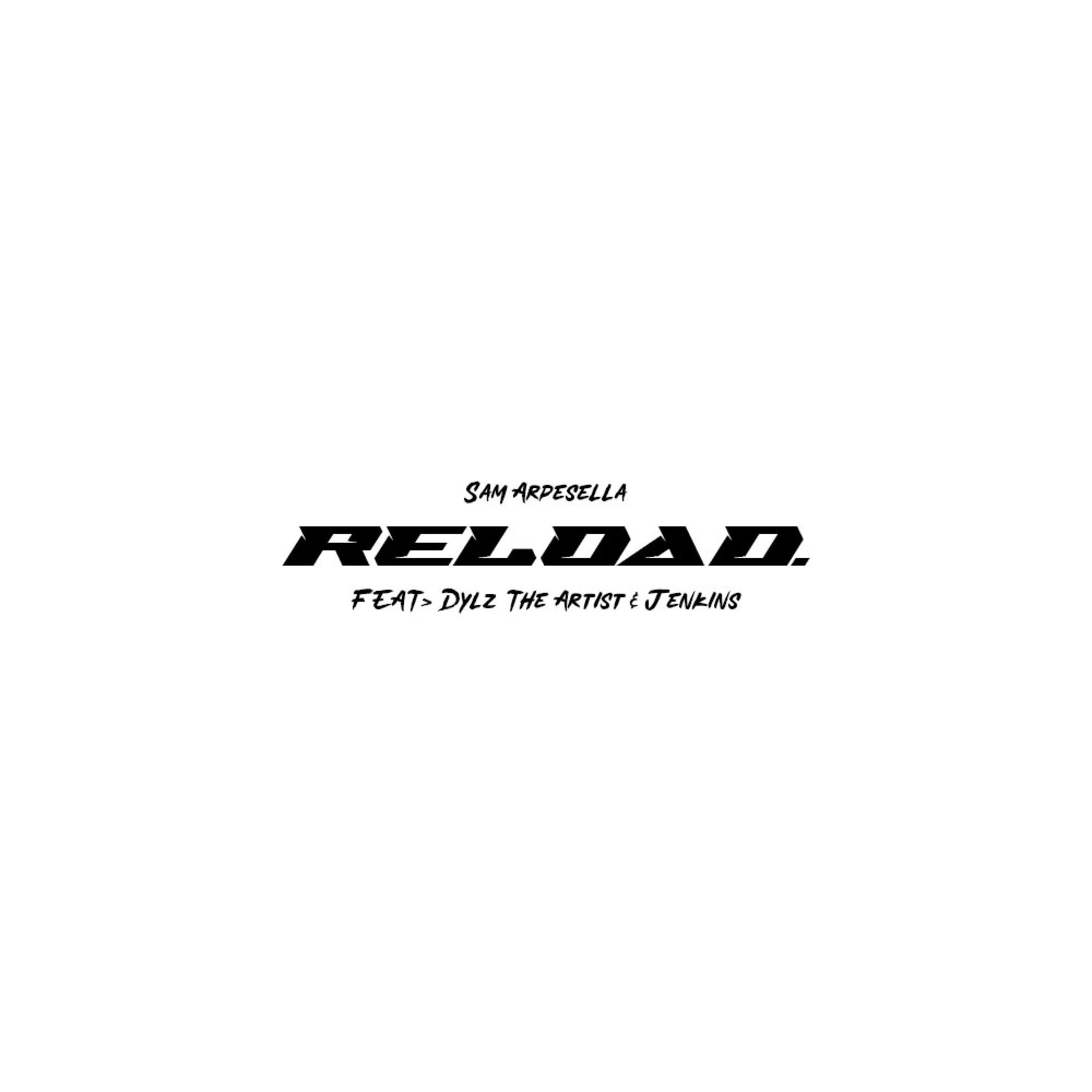 reload. (feat. Dylz The Artist & Jenkins)