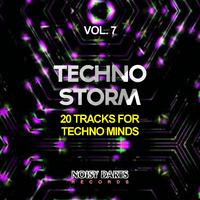 Techno Storm, Vol. 7 (20 Tracks for Techno Minds)