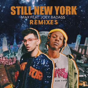 MAX - Still New York (feat. Joey Bada$$) (Pre-V2) 带和声伴奏 （升4半音）