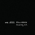 WE STILL